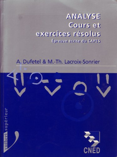 Analyse : Cours et exercices résolus, épreuve écrite du CAPES