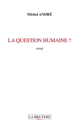 la question humaine ?