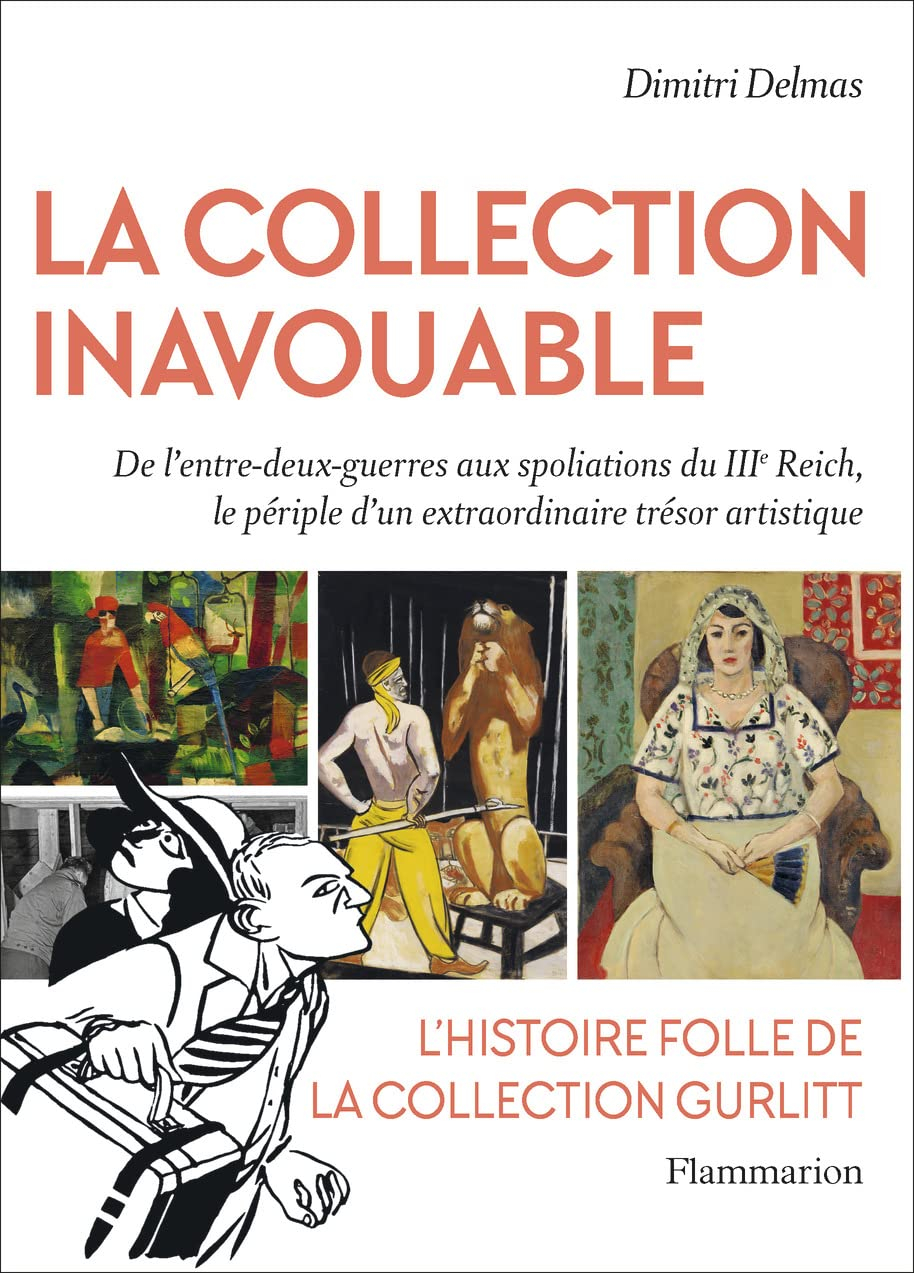 La collection inavouable : de l'entre-deux-guerres aux spoliations du IIIe Reich, le périple d'un ex