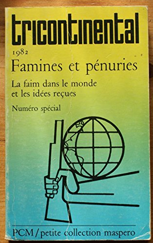 Tricontinental, n° 3 (1982). Famines et pénuries, la faim dans le monde et les idées reçues