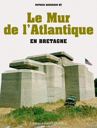 Le Mur de l'Atlantique en Bretagne