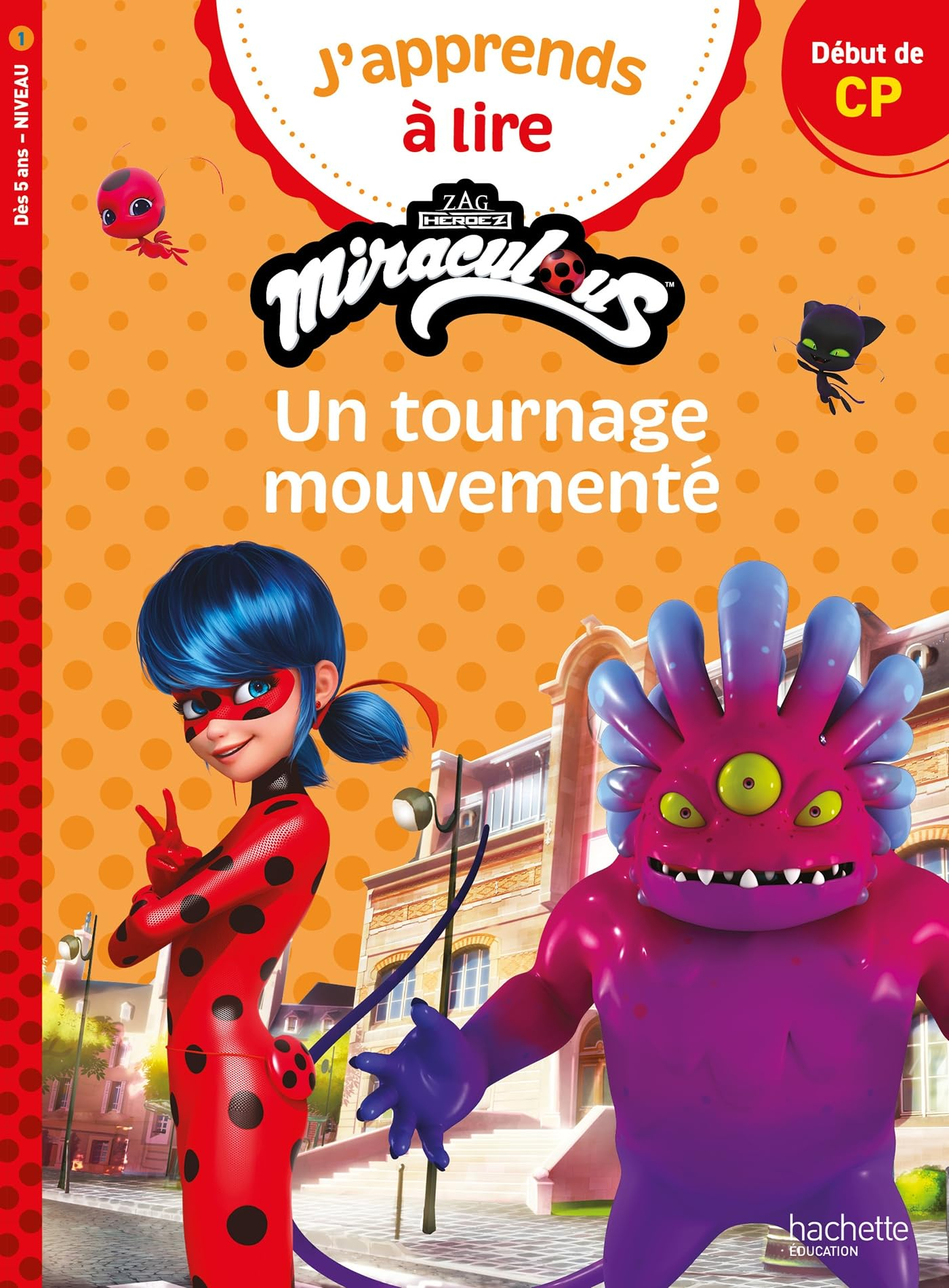 J'apprends à lire avec Miraculous. Un tournage mouvementé : début de CP, niveau 1