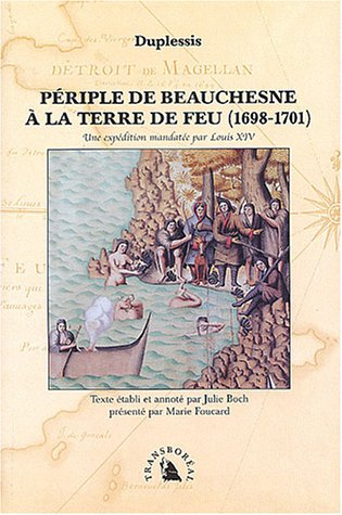 Périple de Beauchesne à la Terre de Feu (1698-1701) : une expédition mandatée par Louis XIV