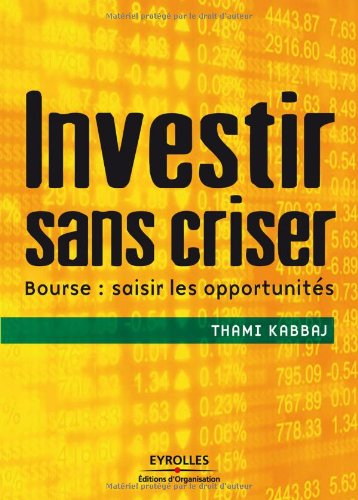Investir sans criser : bourse : saisir les opportunités