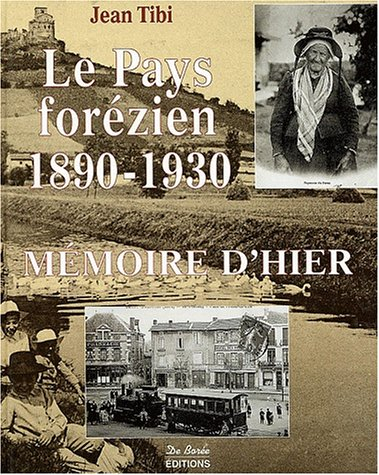 Le pays forézien, 1900-1920 : avec les cartes postales