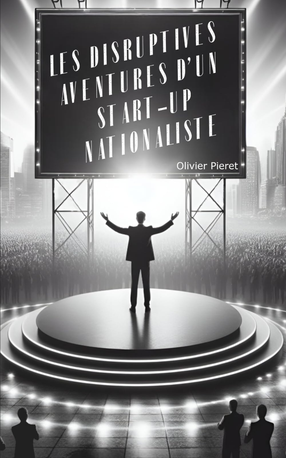 Les disruptives aventures d'un start-up nationaliste