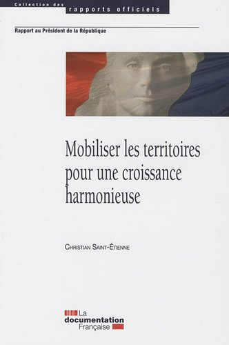 Mobiliser les territoires pour une croissance harmonieuse : rapport au président de la République