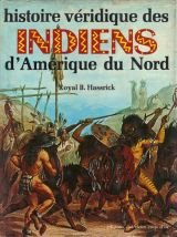 histoire véridique des indiens d'amérique du nord.