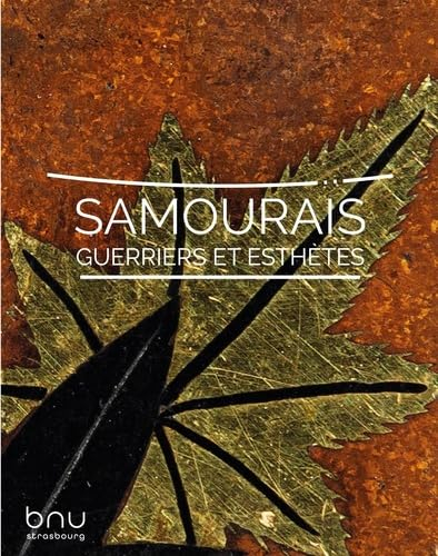 Samouraïs, guerriers et esthètes : catalogue de l'exposition organisée à la Bibliothèque nationale e