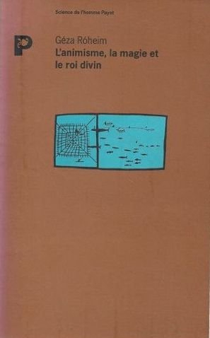 L'Animisme, la magie et le roi divin