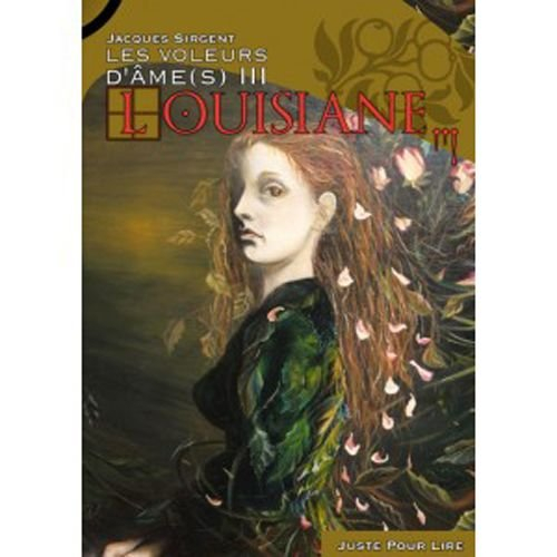 Les voleurs d'âme(s). Vol. 3. Louisiane : récit