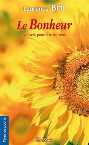 Le bonheur : conseils pour être heureux