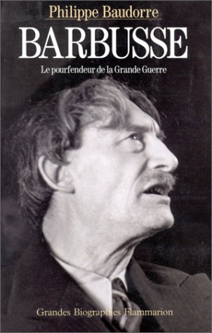 Henri Barbusse : le pourfendeur de la Grande Guerre
