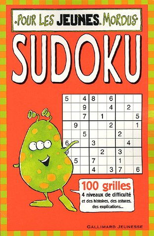 Sudoku pour les jeunes mordus : 100 grilles, 4 niveaux de difficullté et des histoires, des astuces,