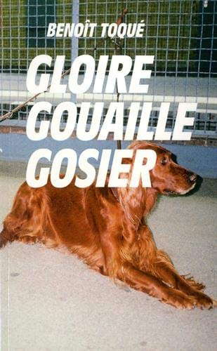 Gloire, gouaille, gosier