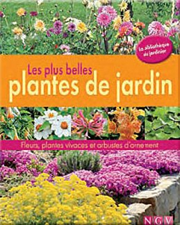 Les plus belles plantes de jardin : fleurs, plantes vivaces et arbustes d'ornement