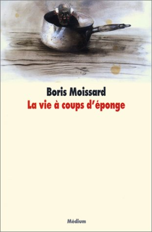 La vie à coups d'éponge