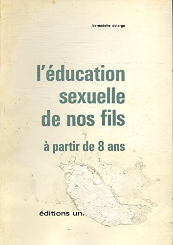 l'éducation sexuelle de nos fils à partir de 8 ans / delarge / réf20693