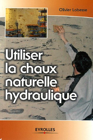 Utiliser la chaux naturelle hydraulique