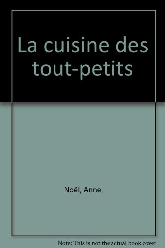 La Cuisine des tout-petits, jusqu'à 4 ans