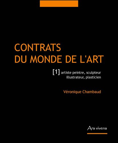 Contrats du monde de l'art. Vol. 1. Artiste peintre, sculpteur, illustrateur, plasticien