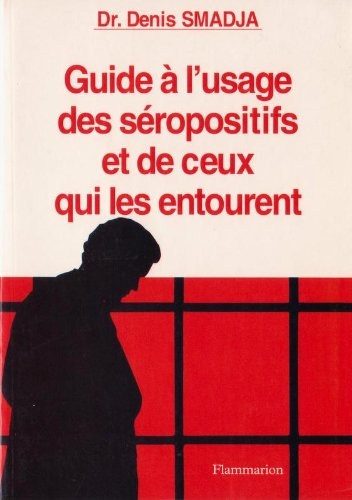 guide à l'usage des séropositifs et de ceux qui les entourent
