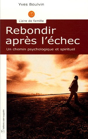 Rebondir après l'échec : un chemin psychologique et spirituel