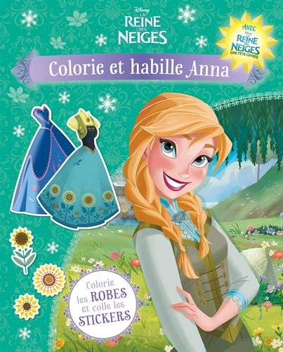 La reine des neiges : colorie et habille Anna