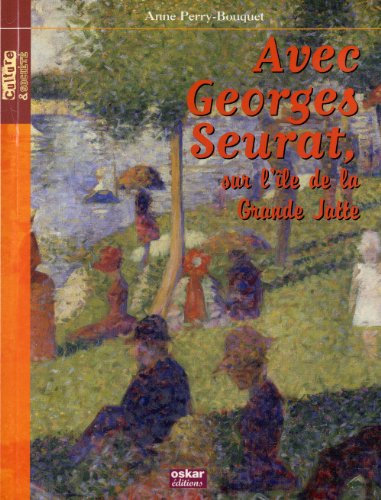 Avec Georges Seurat, sur l'île de la Grande Jatte