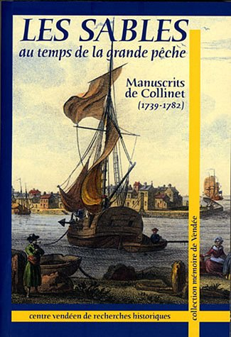 Les Sables au temps de la grande pêche : manuscrits de Collinet (1739-1782)