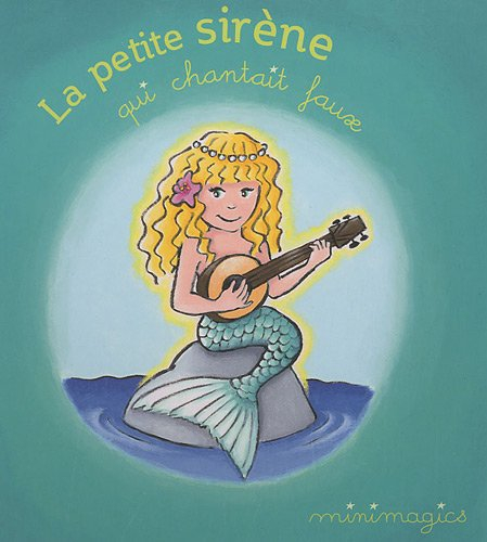 La petite sirène qui chantait faux