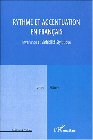 Rythme et accentuation en français : invariance et variabilité stylistique