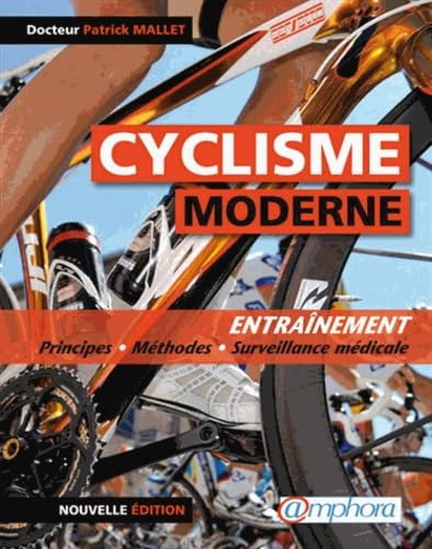 Le cyclisme moderne : entraînement : principes, méthodes, surveillance médicale