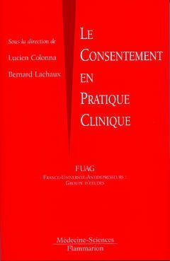Le consentement en pratique clinique : la loi Huriet, dix ans après : bilan, enjeux, perspectives