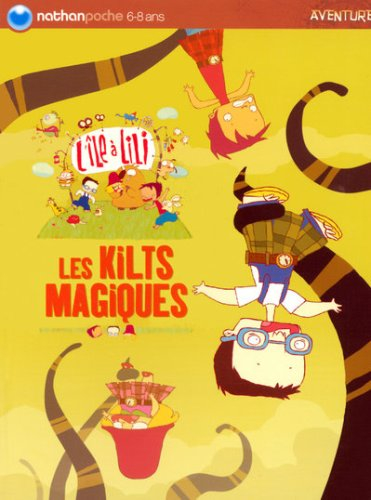 L'île à Lili. Vol. 7. Les kilts magiques