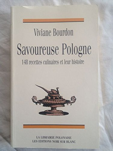 Savoureuse Pologne : 148 recettes culinaires et leur histoire