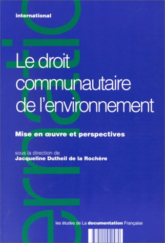Le droit communautaire de l'environnement, son application