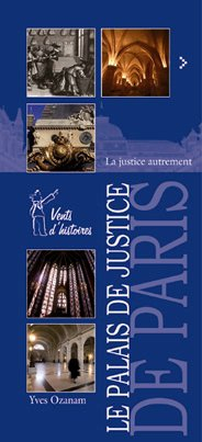 Le Palais de Justice de Paris. la Justice Autrement