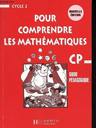 pour comprendre les mathématiques - cp. guide pédagogique