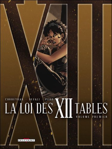 La loi des 12 tables. Vol. 1