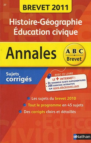Histoire géographie, éducation civique : annales brevet 2011, sujets corrigés