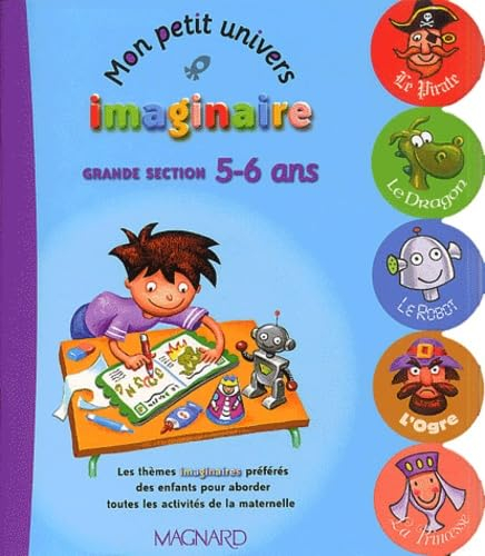 Mon petit univers imaginaire : grande section, 5-6 ans