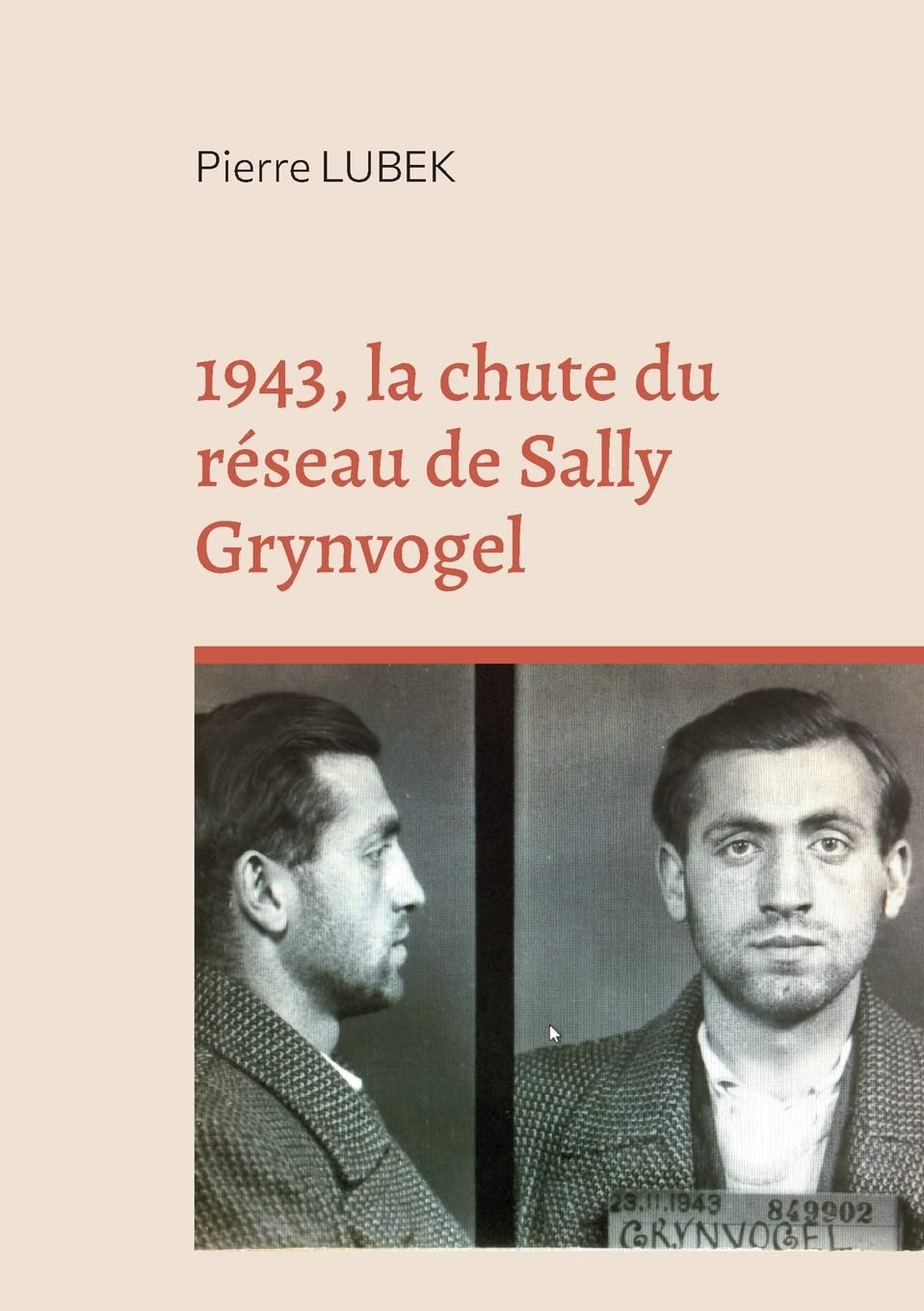 1943, la chute du réseau de Sally Grynvogel