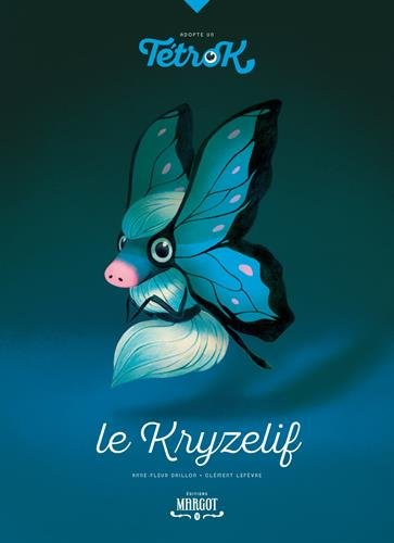 adopte un tetrok : tome 3, le kryzelif