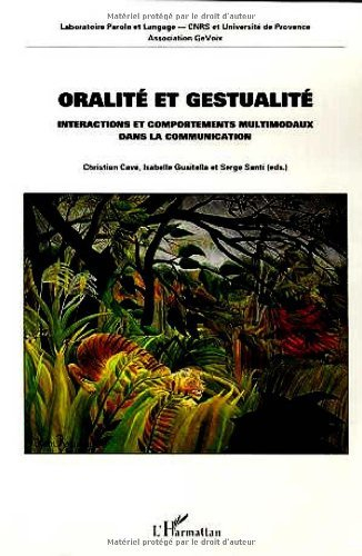 Oralité et gestualité : intéractions et comportements multimodaux dans la communication : actes du c