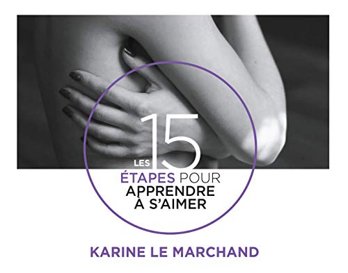 Les 15 étapes pour apprendre à s'aimer