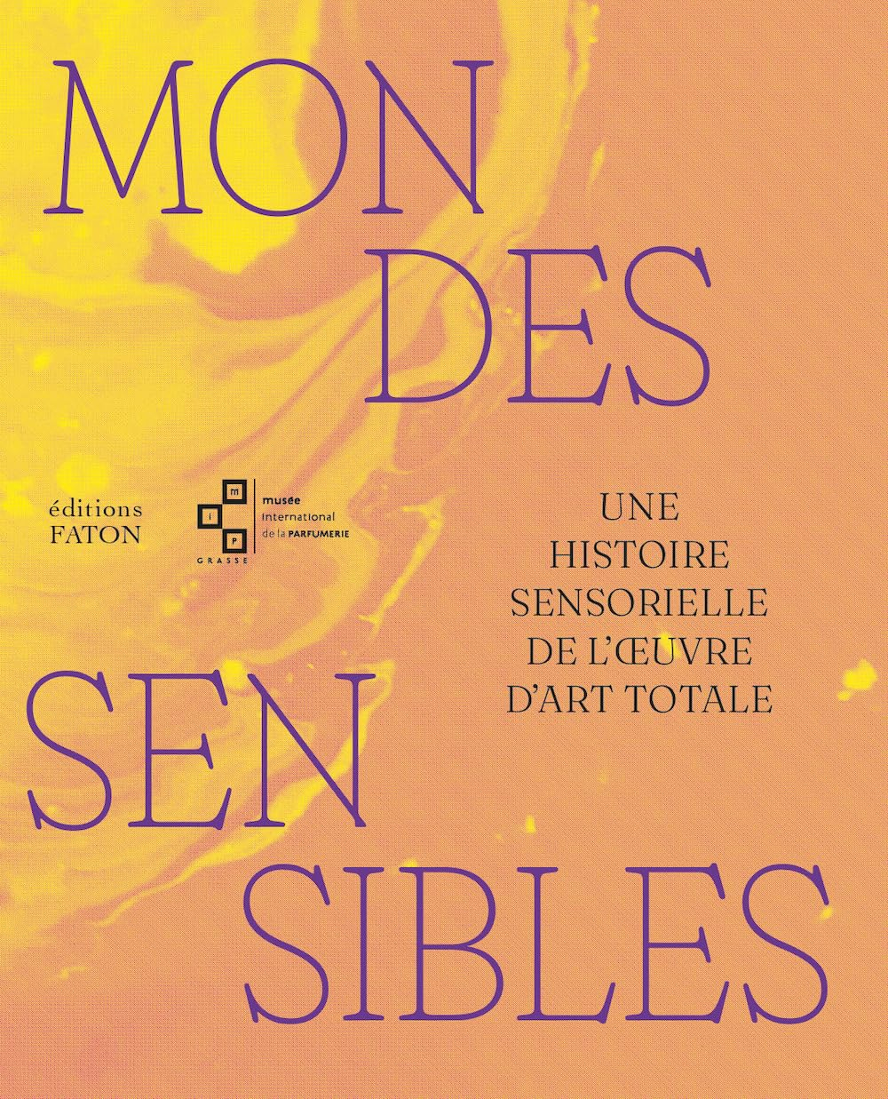 Mondes sensibles : une histoire sensorielle de l'oeuvre d'art totale. Worlds of the senses : a senso