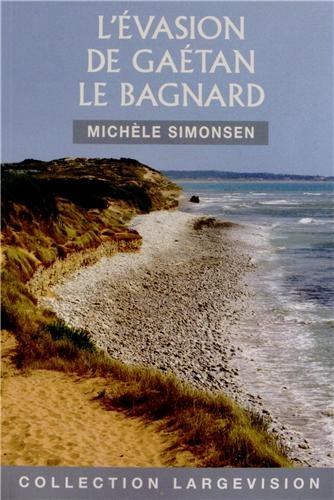 L'évasion de Gaétan le bagnard : ni Dieu, ni maître
