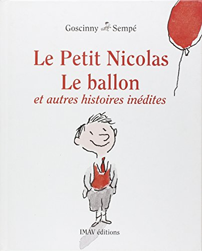 Le petit Nicolas : le ballon : et autres histoires inédites