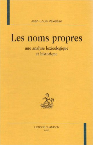 Les noms propres : une analyse lexicologique et historique